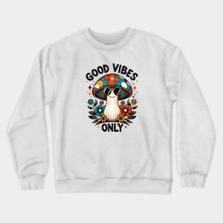 Good Vibes Only Mushroom Crewneck Sweatshirt